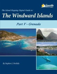The Island Hopping Digital Guide to the Windward Islands - Part V - Grenada (eBook, ePUB) - Pavlidis, Stephen J