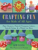 Crafting Fun for Kids of All Ages (eBook, ePUB)