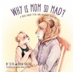 Why is Mom So Mad? (eBook, ePUB)