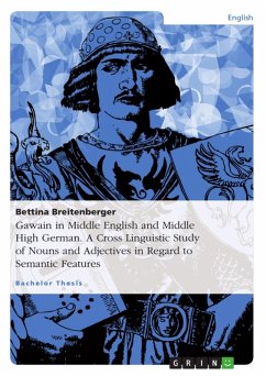 Gawain in Middle English and Middle High German. A Cross Linguistic Study of Nouns and Adjectives in Regard to Semantic Features (eBook, ePUB)