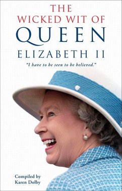 The Wicked Wit of Queen Elizabeth II (eBook, ePUB) - Dolby, Karen