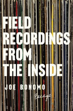 Field Recordings from the Inside (eBook, ePUB) - Bonomo, Joe