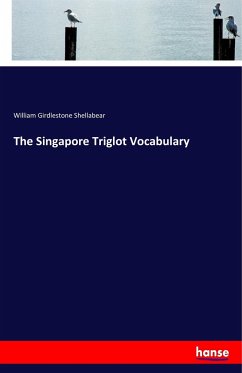 The Singapore Triglot Vocabulary - Shellabear, William Girdlestone