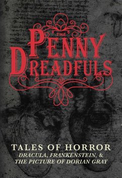 The Penny Dreadfuls (eBook, ePUB) - Stoker, Bram; Shelley, Mary; Wilde, Oscar