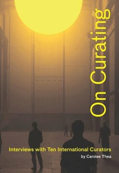 On Curating: Interviews with Ten International Curators (eBook, ePUB) - Thea, Carolee