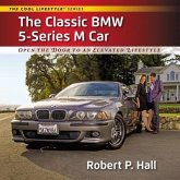 The Classic BMW 5-Series M Car (eBook, ePUB) The Classic BMW 5-Series M Car (eBook, ePUB)