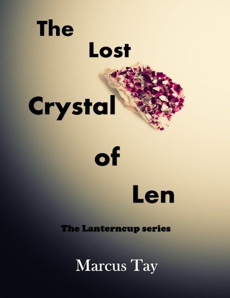The Lost Crystal of Len : The Lanterncup Series (eBook, ePUB)