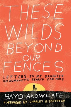 These Wilds Beyond Our Fences (eBook, ePUB) - Akomolafe, Bayo