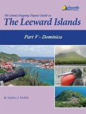 The Island Hopping Digital Guide to the Leeward Islands - Part V - Dominica (eBook, ePUB)