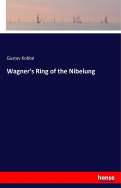 Wagner's Ring of the Nibelung - Kobbé, Gustav