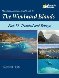The Island Hopping Digital Guide to the Windward Islands - Part VI - Trinidad and Tobago (eBook, ePUB) - Pavlidis, Stephen J