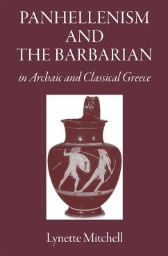 Panhellenism and the Barbarian in Archaic and Classical Greece (eBook, PDF) - Mitchell, Lynette