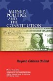 Money, Politics, and the Constitution (eBook, ePUB) Money, Politics, and the Constitution (eBook, ePUB)