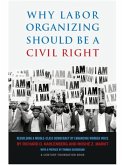 Why Labor Organizing Should Be a Civil Right (eBook, ePUB) Why Labor Organizing Should Be a Civil Right (eBook, ePUB)
