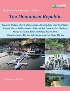 The Island Hopping Digital Guide To The Dominican Republic: Including (eBook, ePUB) - Pavlidis, Stephen J