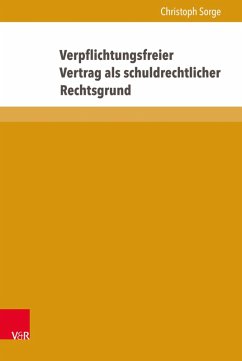 Verpflichtungsfreier Vertrag als schuldrechtlicher Rechtsgrund (eBook, PDF) - Sorge, Christoph