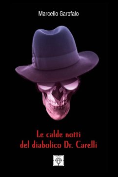 Le Calde Notti Del Diabolico Dr. Carelli (eBook, ePUB) - Garofalo, Marcello