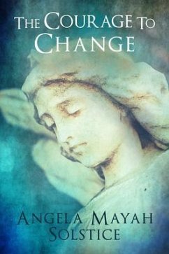 The Courage To Change (eBook, ePUB) - Solstice, Angela Mayah