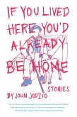 If You Lived Here You'd Already be Home (eBook, ePUB)