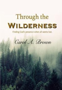 Through The Wilderness (eBook, ePUB) - Brown, Carol A.
