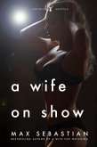 A Wife On Show (eBook, ePUB) A Wife On Show (eBook, ePUB)