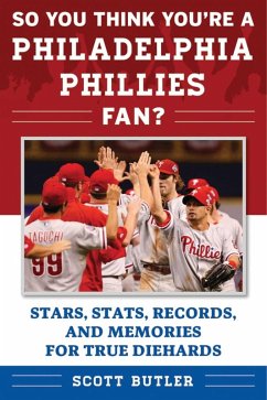So You Think You're a Philadelphia Phillies Fan? (eBook, ePUB) - Butler, Scott