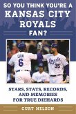 So You Think You're a Kansas City Royals Fan? (eBook, ePUB)