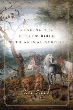 Reading the Hebrew Bible with Animal Studies (eBook, ePUB) - Stone, Ken