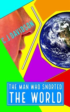 The Man Who Snorted The World (eBook, ePUB) - Davidson, Christopher