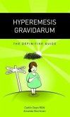 Hyperemesis Gravidarum - The Definitive Guide (eBook, ePUB) Hyperemesis Gravidarum - The Definitive Guide (eBook, ePUB)