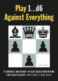Play 1...d6 Against Everything (eBook, ePUB) Play 1...d6 Against Everything (eBook, ePUB)