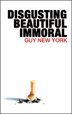 Disgusting Beautiful Immoral (eBook, ePUB) - New York, Guy