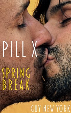 Pill X: Spring Break (eBook, ePUB) - New York, Guy