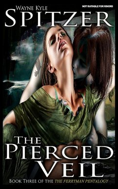 The Pierced Veil (The Ferryman Pentalogy, #3) (eBook, ePUB) - Spitzer, Wayne Kyle