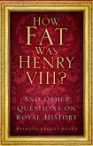 How Fat Was Henry VIII? (eBook, ePUB)