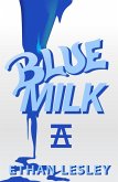 Blue Milk (The Incomplete Range, #2) (eBook, ePUB)