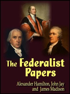 The Federalist Papers (eBook, ePUB) - Madison, James
