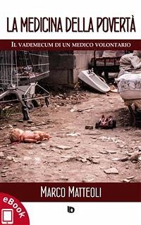 La medicina della povertà (eBook, ePUB) - Matteoli, Marco