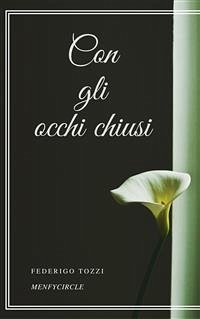 Con gli occhi chiusi (eBook, ePUB) - Tozzi, Federigo