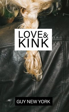 Love and Kink (eBook, ePUB) - New York, Guy