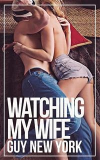 Watching My Wife (eBook, ePUB) - New York, Guy