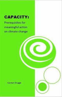 Capacity: Prerequisites for Meaningful Action on Climate Change (eBook, ePUB) - Drugge, Carolyn