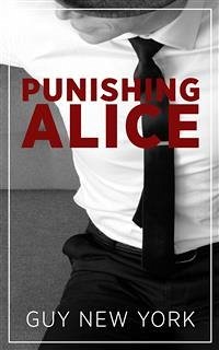 Punishing Alice (eBook, ePUB) - New York, Guy