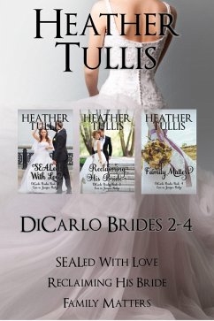 DiCarlo Brides Boxed Set books 2, 3, 4 (SEALed With Love, Reclaiming His Bride, Family Matters) (eBook, ePUB) - Tullis, Heather