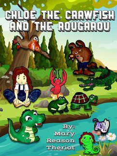 Chloe the Crawfish and the Rougarou (The Evangeline Series, #3) (eBook, ePUB) - Theriot, Mary Reason