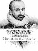 Essays of Michel de Montaigne — Complete (eBook, ePUB)