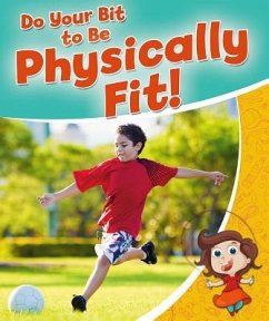 Do Your Bit to Be Physically Fit! - Sjonger, Rebecca