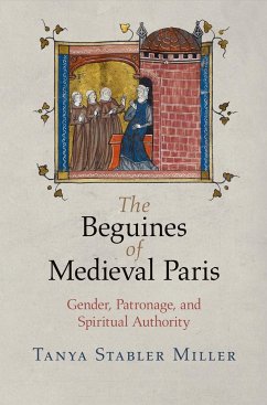 The Beguines of Medieval Paris - Miller, Tanya Stabler