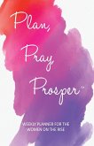 Plan, Pray, Prosper Weekly Planner