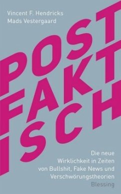 Postfaktisch - Hendricks, Vincent F.;Vestergaard, Mads